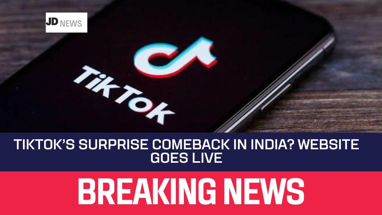 TikTok’s Surprise Comeback in India? Website Goes Live, But App Ban Still Firm
