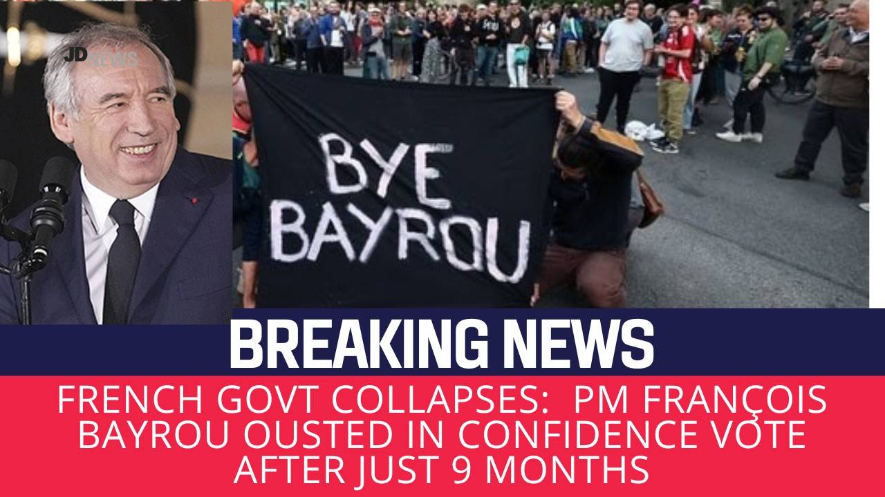 French Govt Collapses:  PM François Bayrou Ousted in Confidence Vote After Just 9 Months