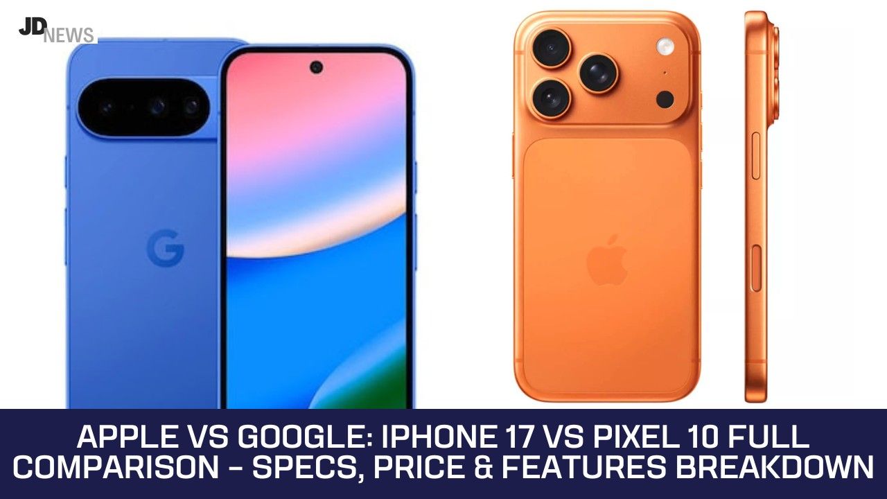 Apple vs Google: iPhone 17 vs Pixel 10 Full Comparison – Specs, Price & Features Breakdown