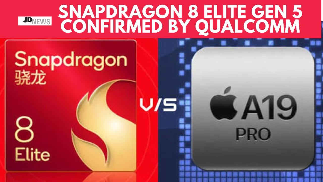 Qualcomm Confirms Snapdragon 8 Elite Gen 5 as Its Next Flagship Chipset"