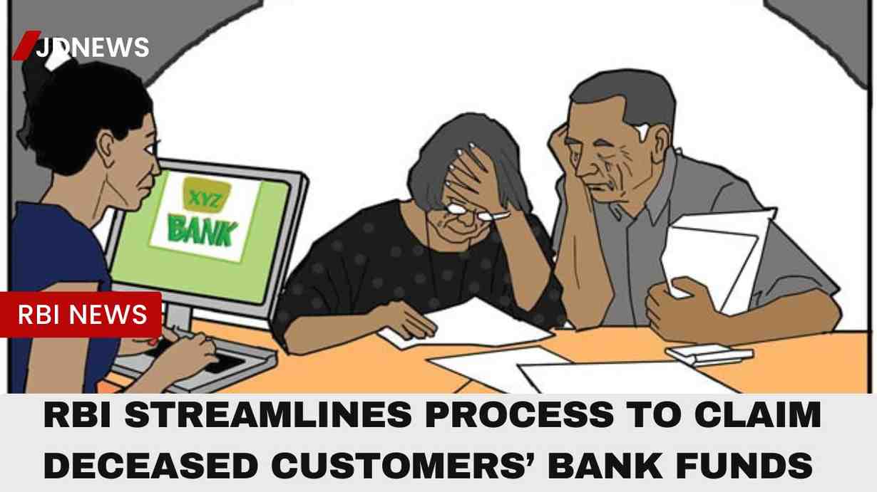 Good News for Families: RBI Streamlines Process to Claim Deceased  Customers’ Bank Funds