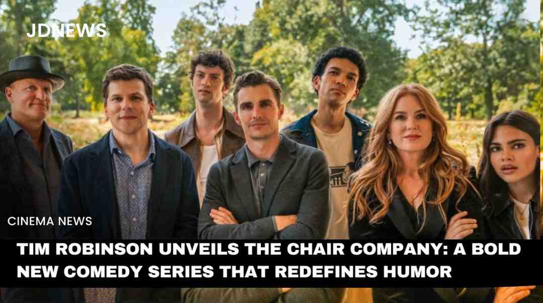 Tim Robinson  Unveils The Chair Company: A Bold New Comedy Series That Redefines Humor
